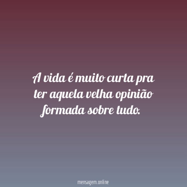 A vida é muita curta