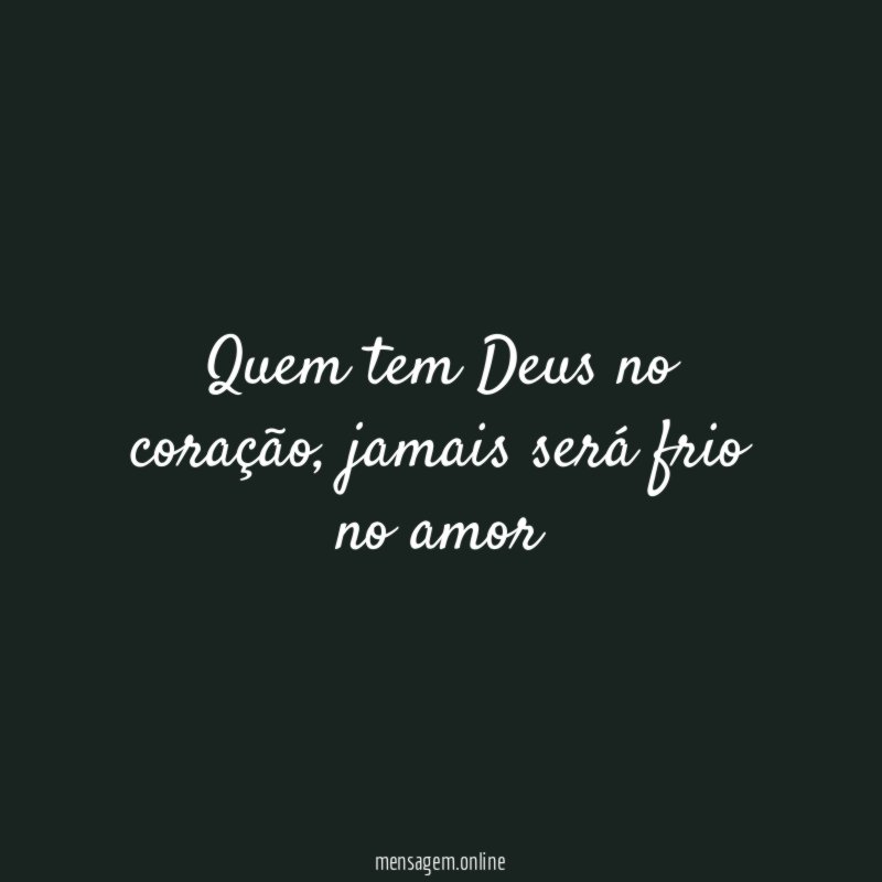 Quem tem Deus no coração