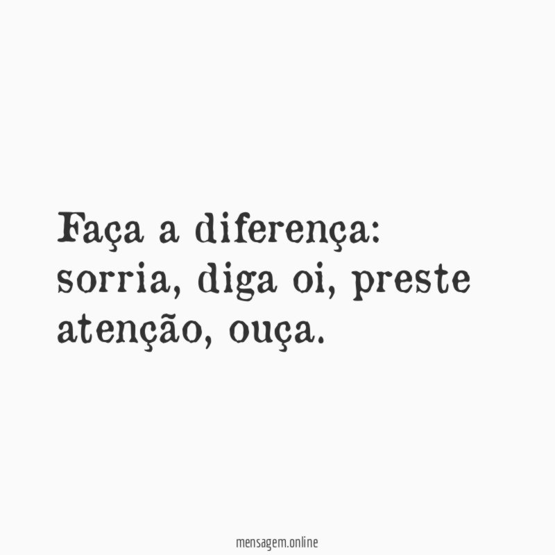 Todos os dias faça a diferença