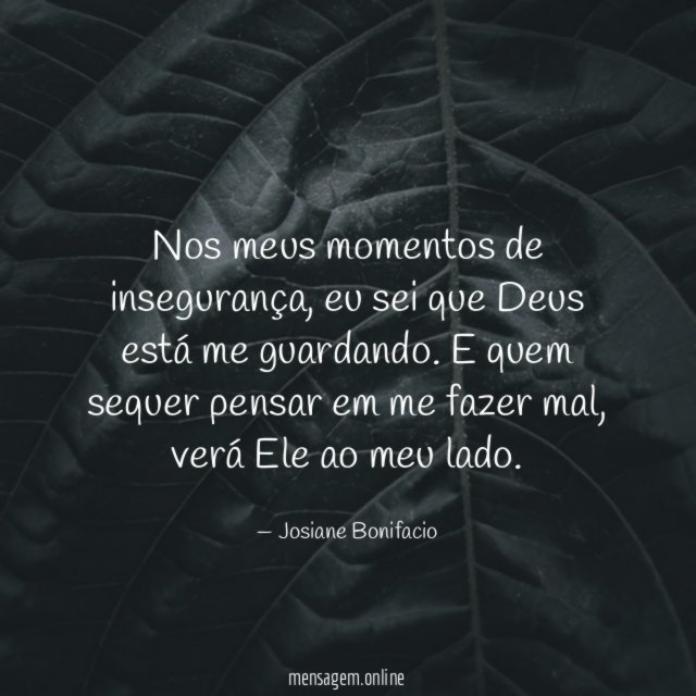 Nos meus momentos de insegurança