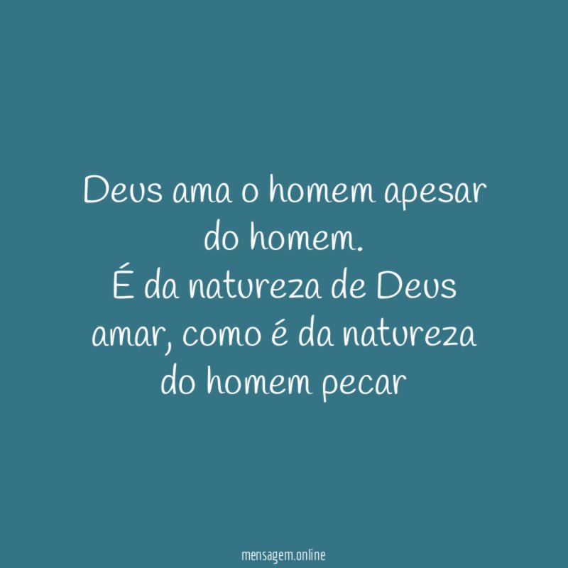 Deus ama o homem apesar do homem