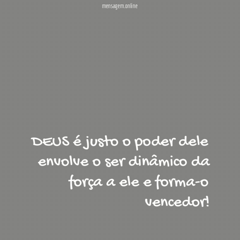 DEUS é justo o poder dele envolve