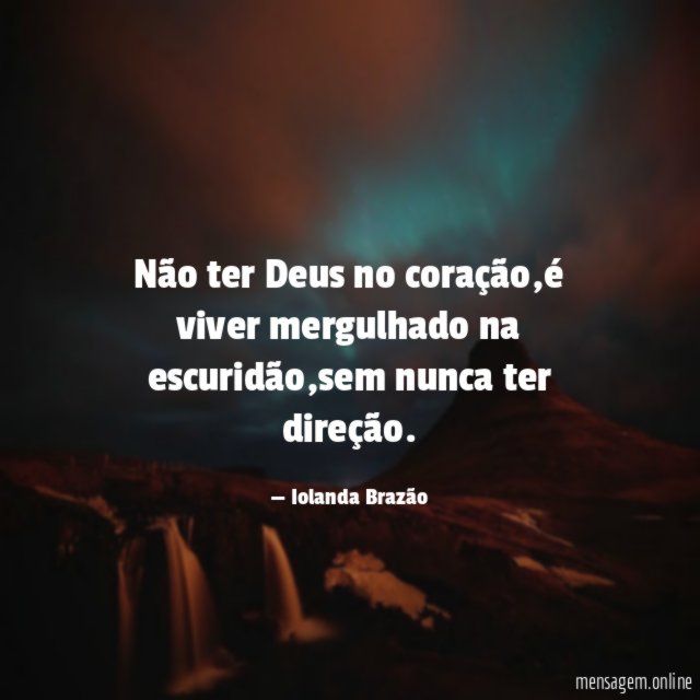 Não ter Deus no coração