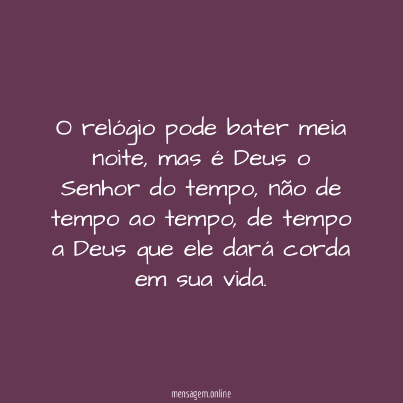 O relógio pode bater meia noite