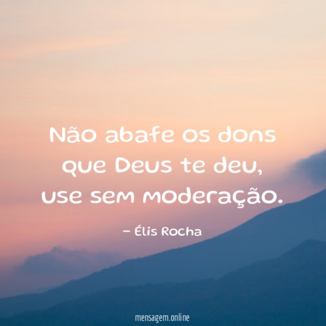 Não abafe os dons que Deus te deu