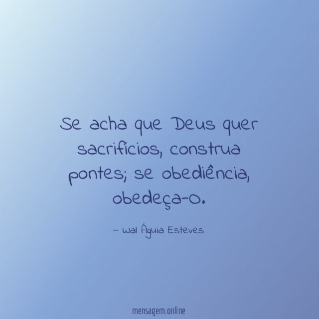 Se acha que Deus quer sacrifícios