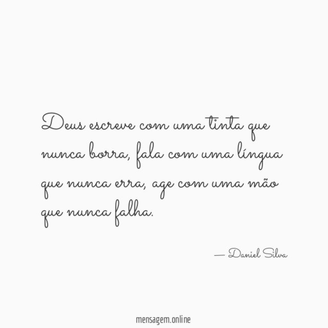 Deus escreve com uma tinta que nunca borra