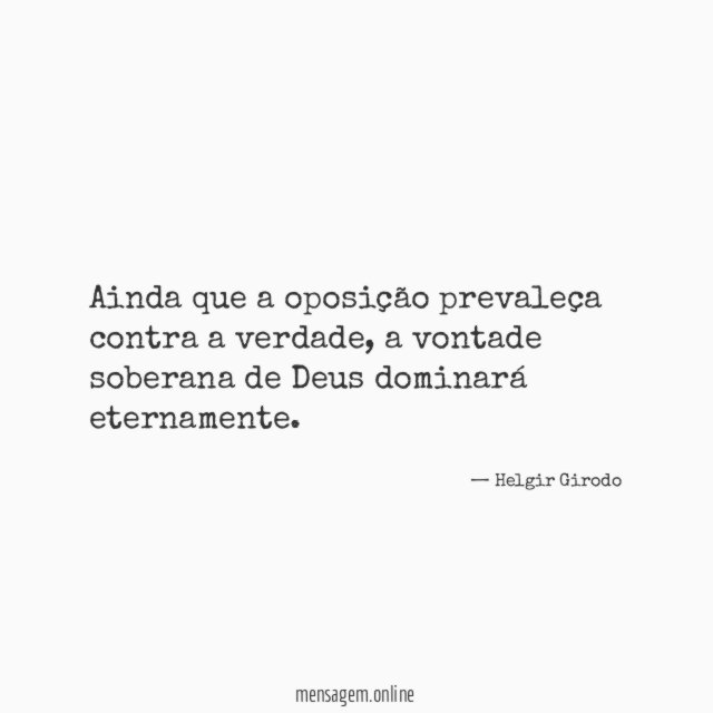 Ainda que a oposição prevaleça contra a verdade