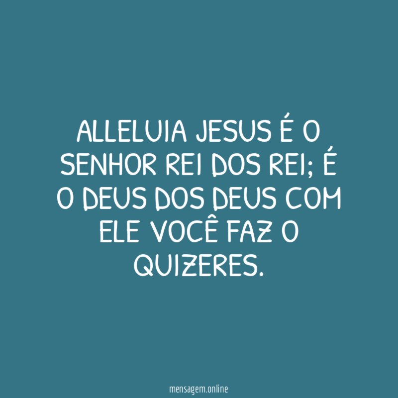 Alleluia jesus é o senhor rei dos rei