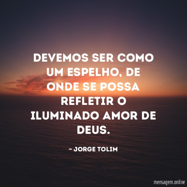 Devemos ser como um espelho