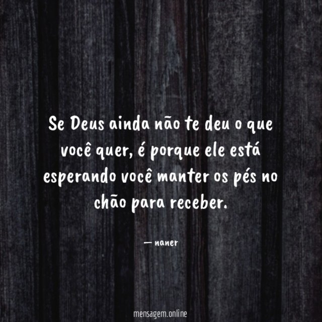 Se Deus ainda não te deu o que você quer