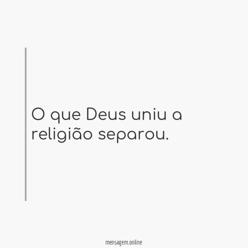 O que Deus uniu a religião separou