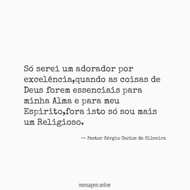Só serei um adorador por excelência