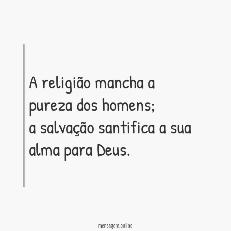 A religião mancha a pureza dos homens