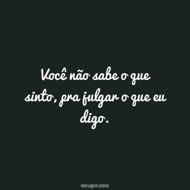 Você não sabe o que sinto