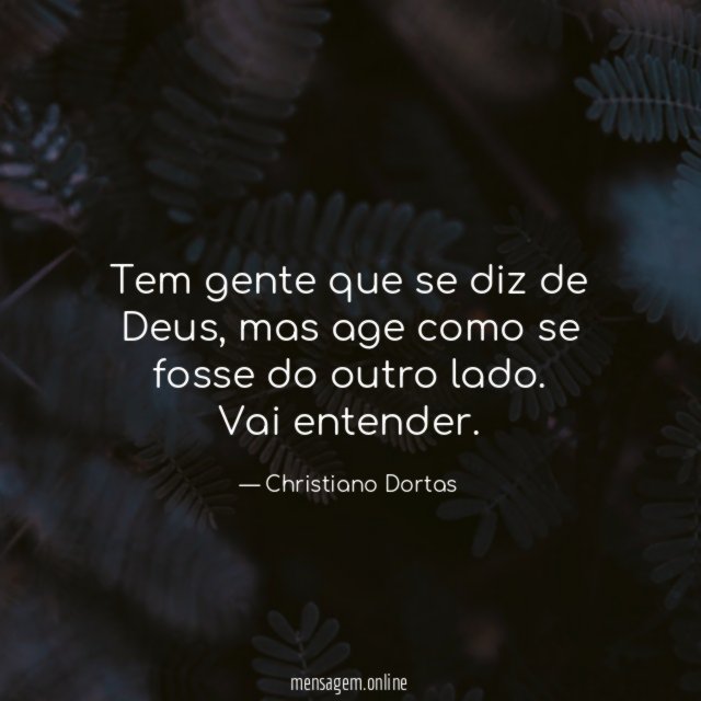 Tem gente que se diz de Deus