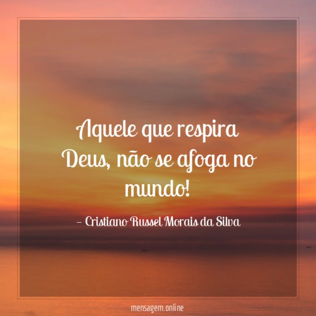 Aquele que respira Deus
