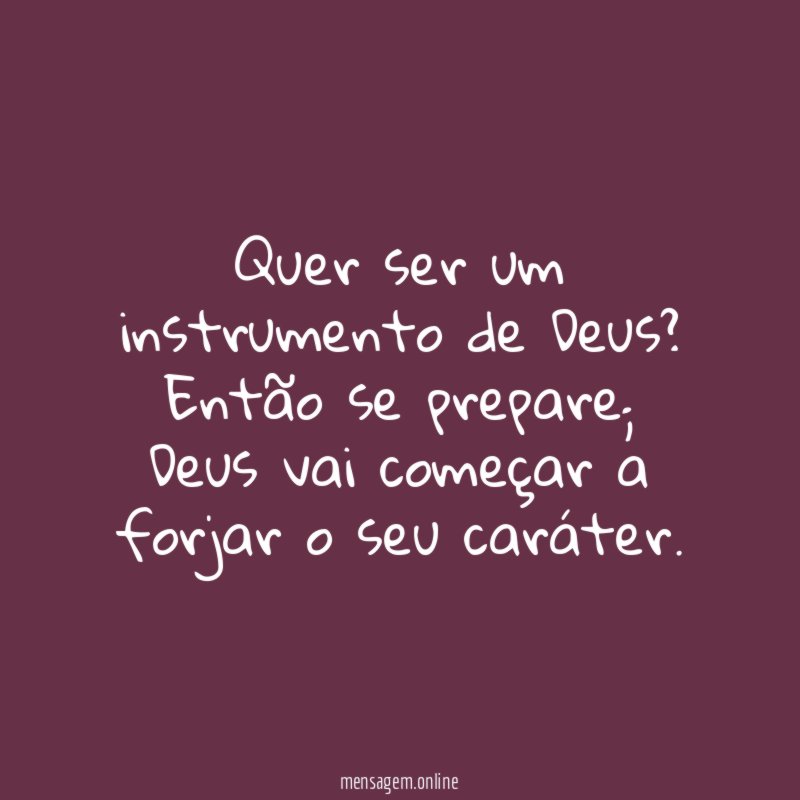 Quer ser um instrumento de Deus