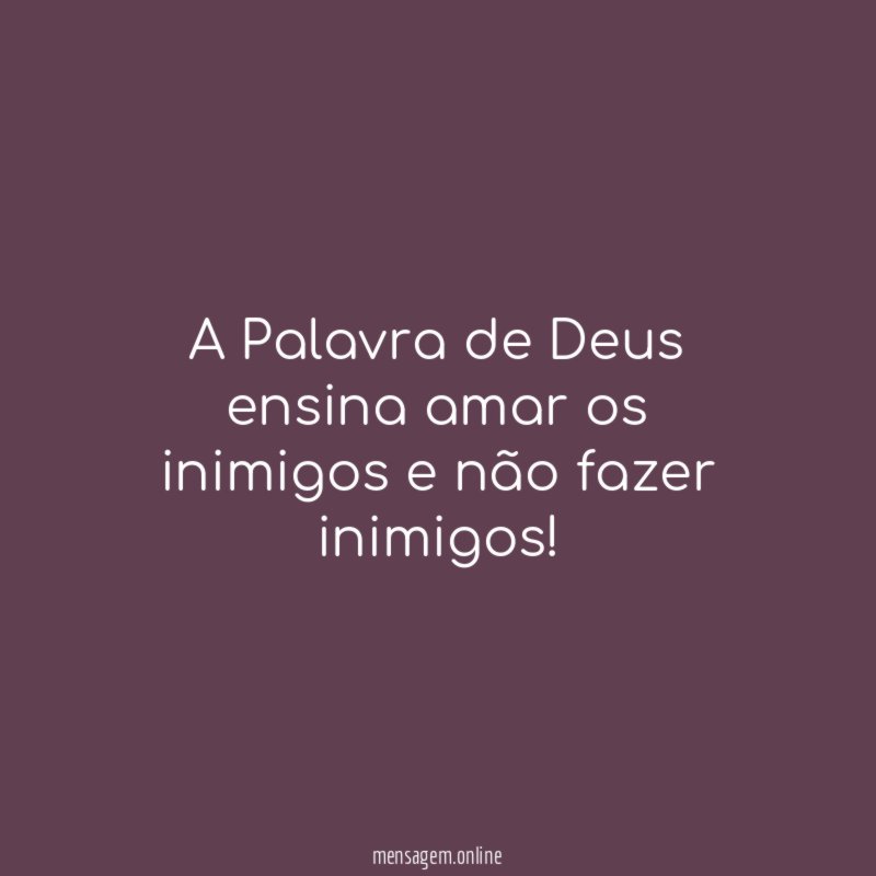 A Palavra de Deus ensina amar os inimigos
