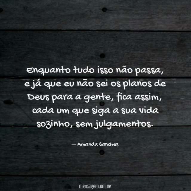 Enquanto tudo isso não passa
