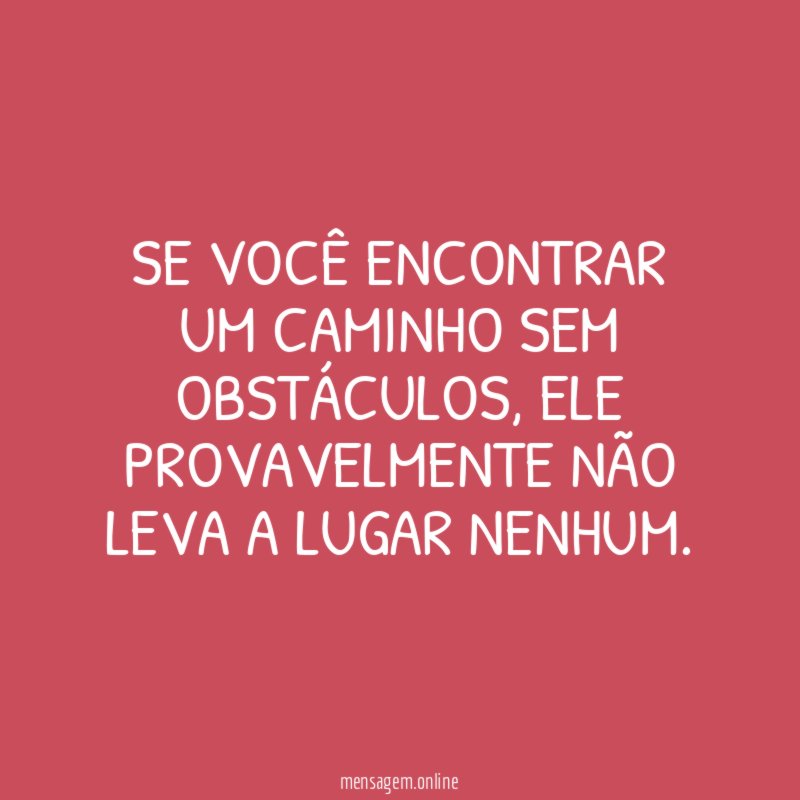 Se você encontrar um caminho