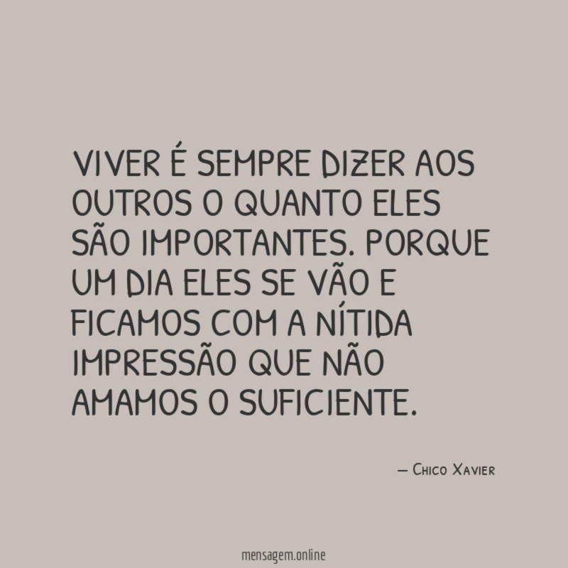 Viver é sempre dizer aos outros