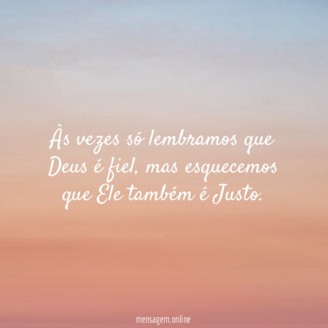 Às vezes só lembramos que Deus é fiel