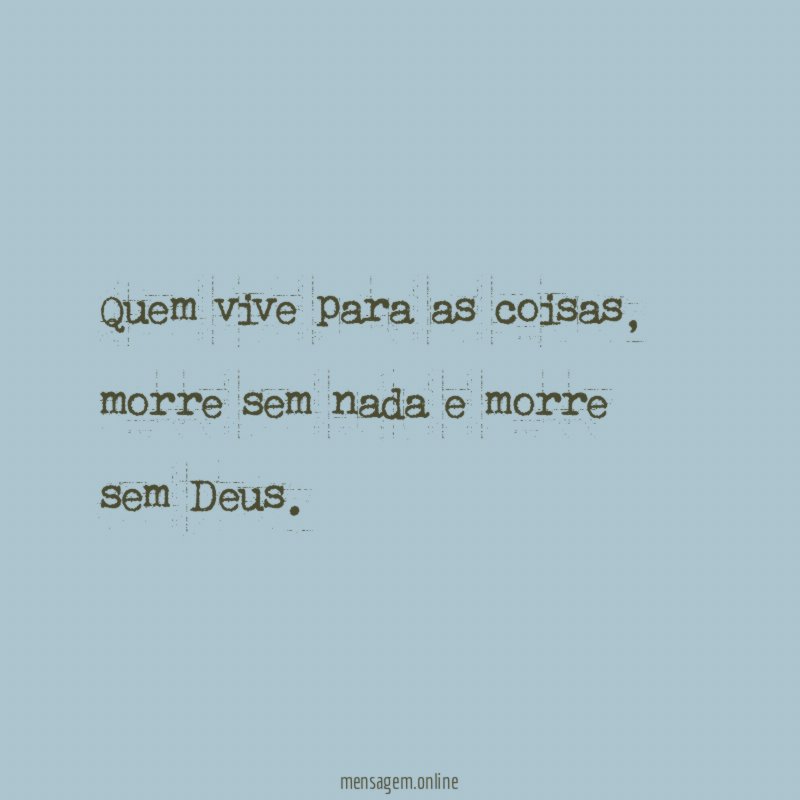 Quem vive para as coisas
