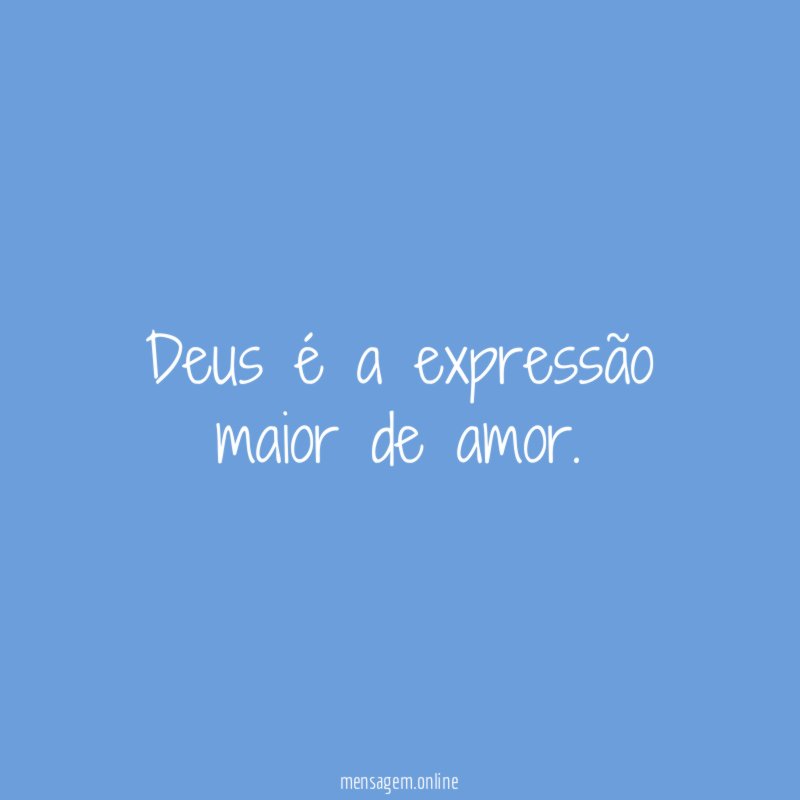 Deus é a expressão maior de amor