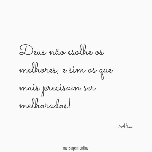 Deus não esolhe os melhores