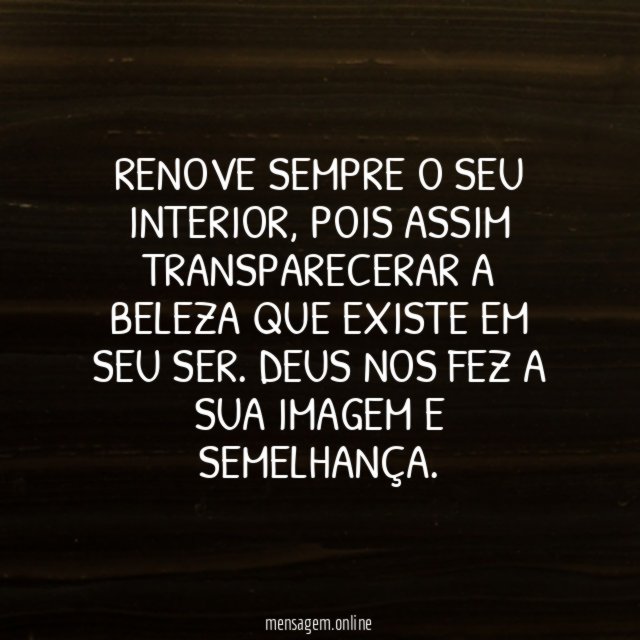 Renove sempre o seu interior