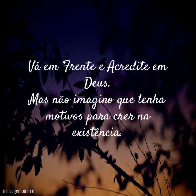 Vá em Frente e Acredite em Deus