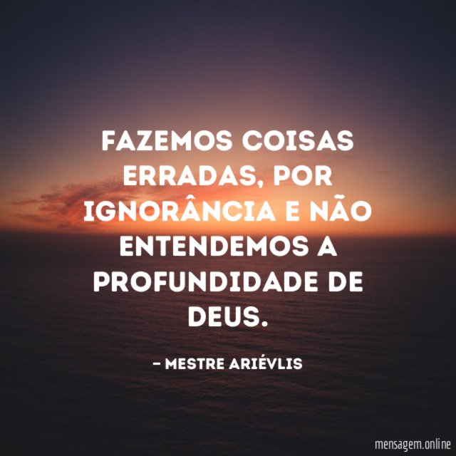 Fazemos coisas erradas