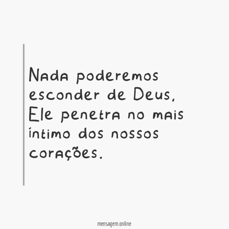 Nada poderemos esconder de Deus