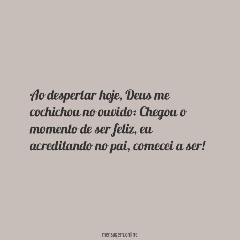 Ao despertar hoje