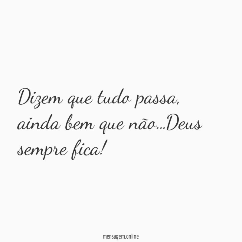 Dizem que tudo passa