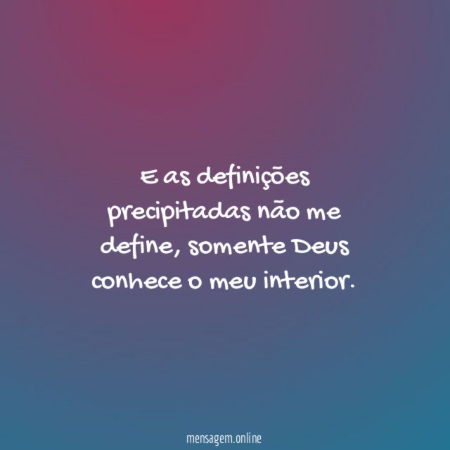 E as definições precipitadas não me define
