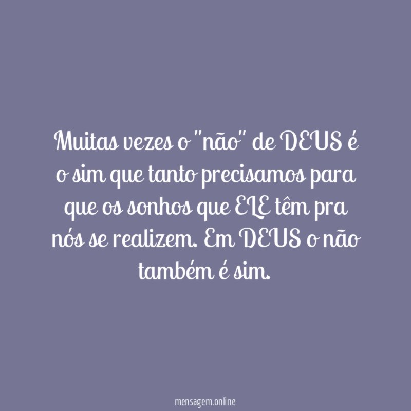 Muitas vezes o "não" de DEUS é