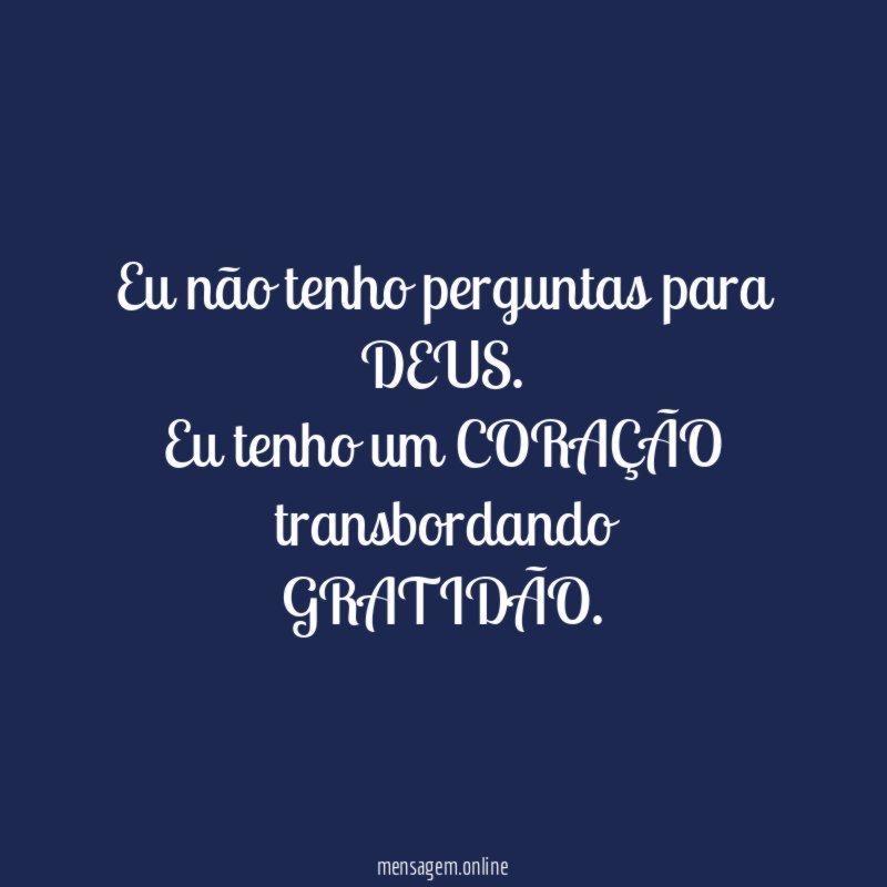 Eu não tenho perguntas para DEUS