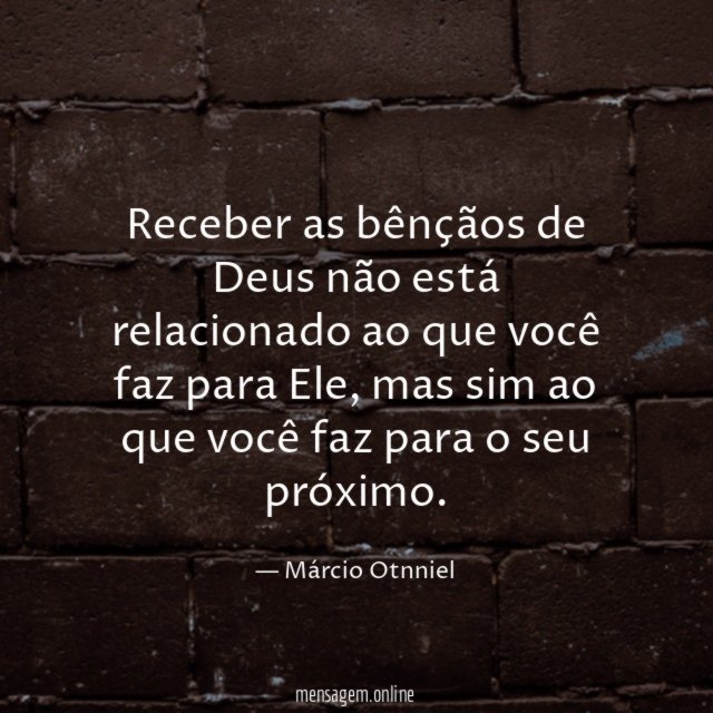 Receber as bênçãos de Deus não está relacionado