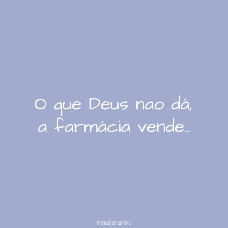 O que Deus nao dá