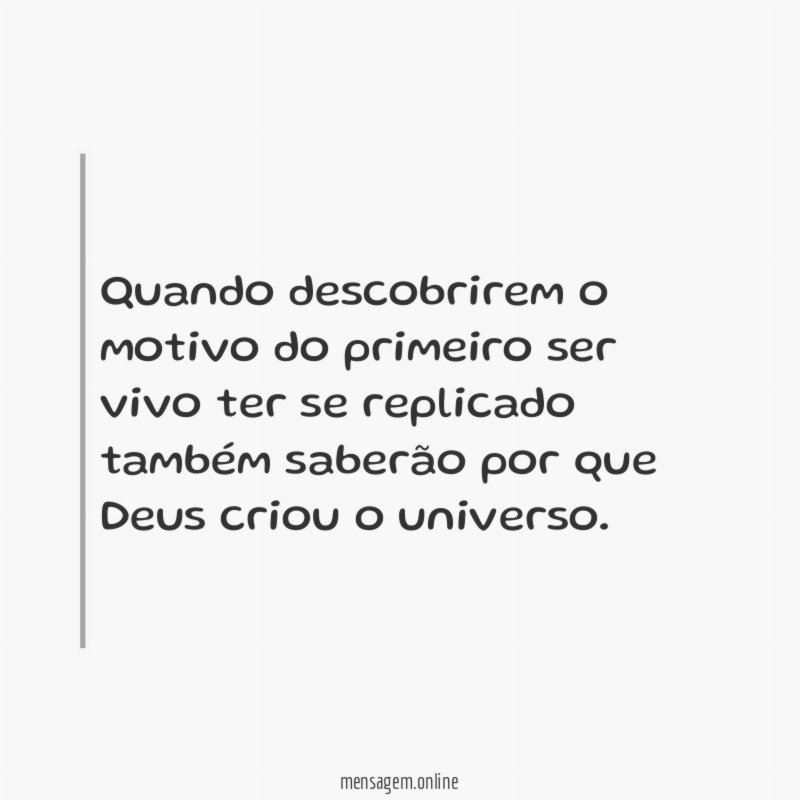 Quando descobrirem o motivo do primeiro ser vivo