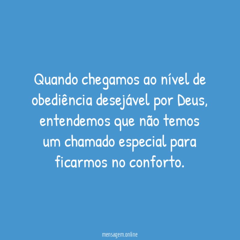Quando chegamos ao nível de obediência desejável por Deus