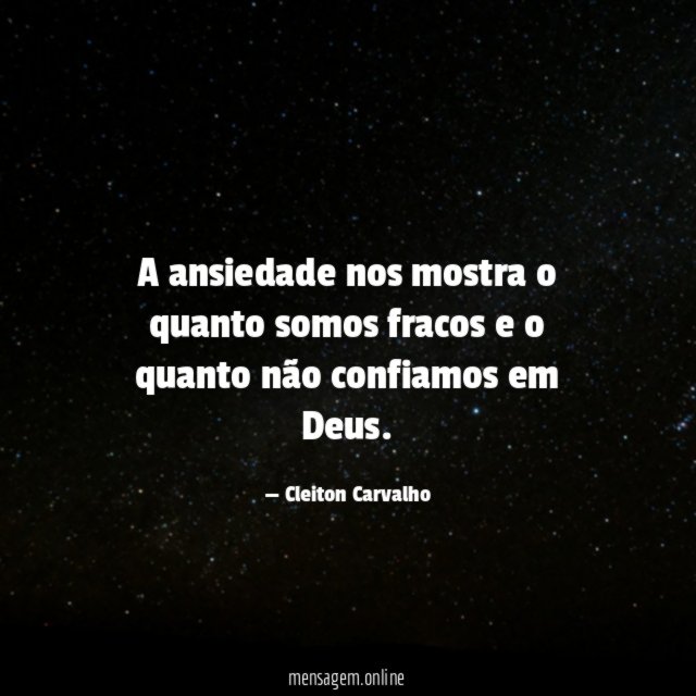 A ansiedade nos mostra o quanto somos fracos