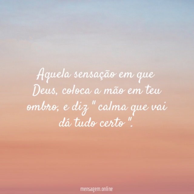 Aquela sensação em que Deus