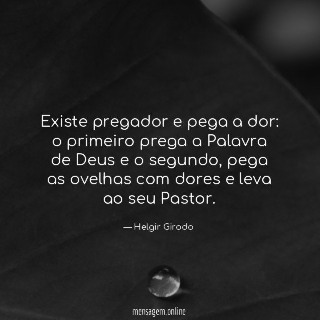Existe pregador e pega a dor