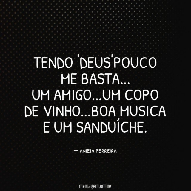 Tendo 'DEUS'pouco me basta
