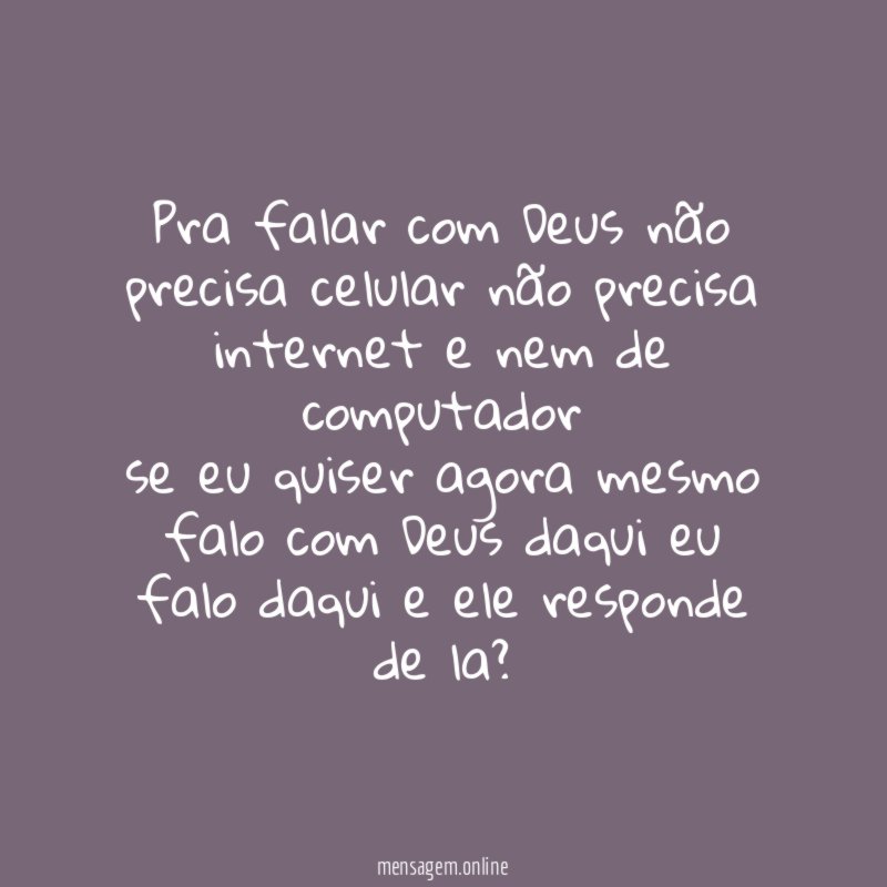 Pra falar com Deus não precisa celular não