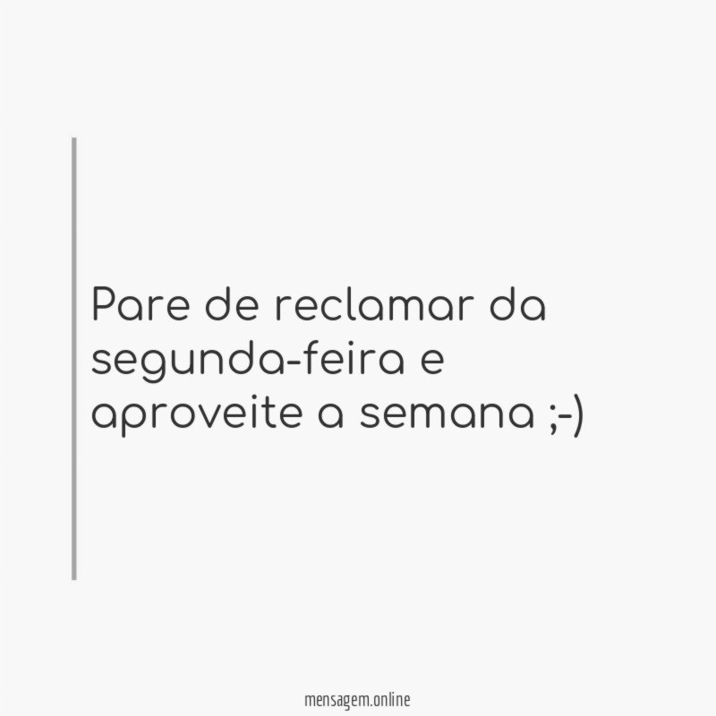 Pare de reclamar da segunda-feira