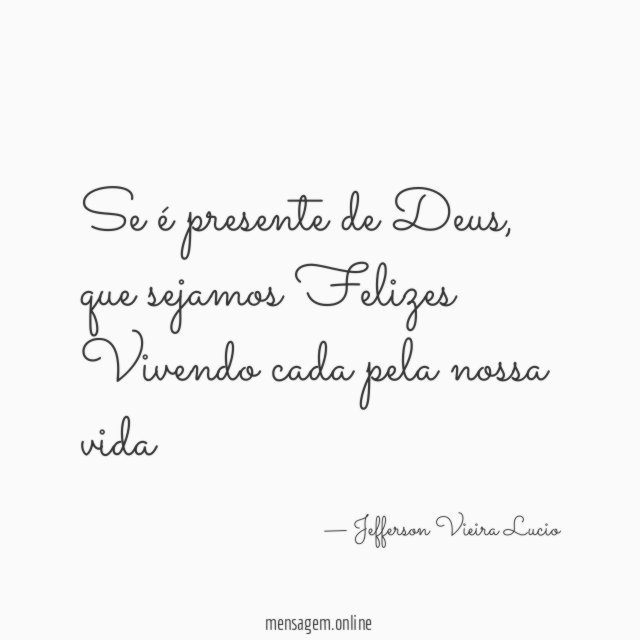 Se é presente de Deus
